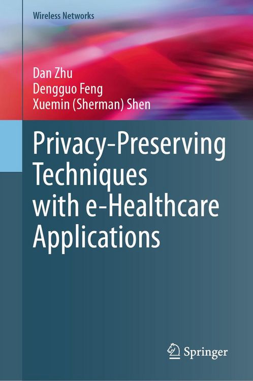 Produktbild: Privacy-Preserving Techniques with e-Healthcare Applications