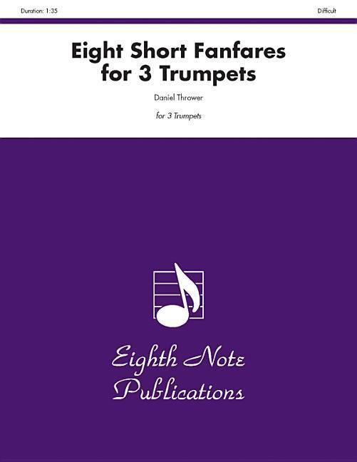 Produktbild: Thrower, D: Eight Short Fanfares for 3 Trumpets