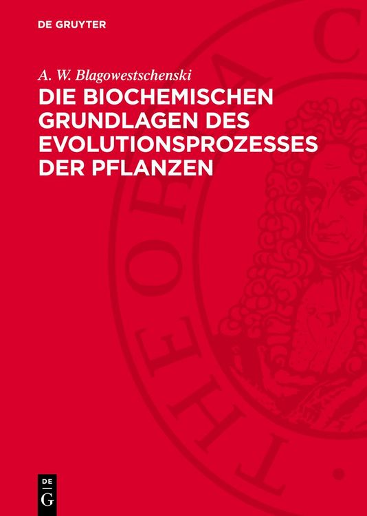 Produktbild: Die biochemischen Grundlagen des Evolutionsprozesses der Pflanzen