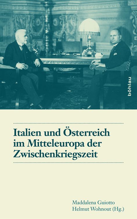 Produktbild: Italien und Österreich im Mitteleuropa der Zwischenkriegszeit / Italia e Austria nella Mitteleuropa tra le due guerre mondiali