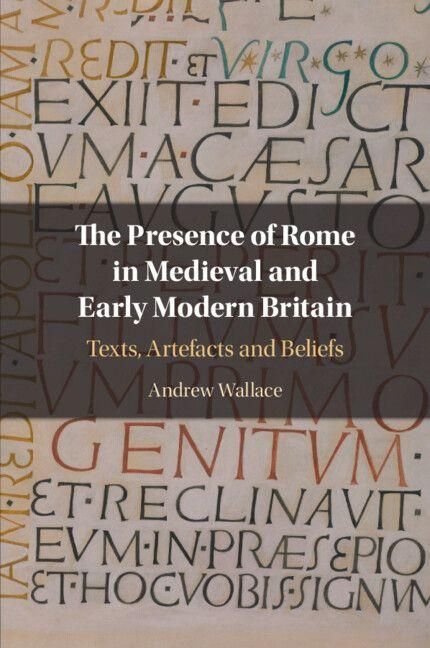 Produktbild: The Presence of Rome in Medieval and Early Modern Britain