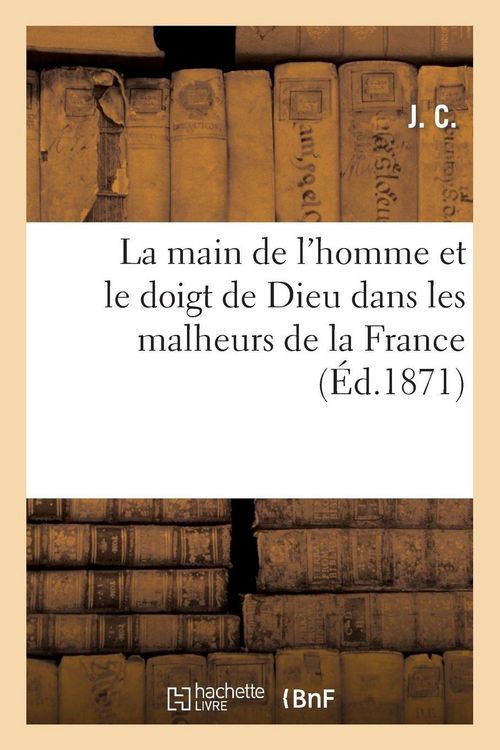 Produktbild: La main de l'homme et le doigt de Dieu dans les malheurs de la France