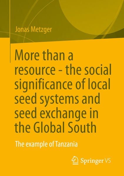 Produktbild: More than a resource - the social significance of local seed systems and seed exchange in the Global South