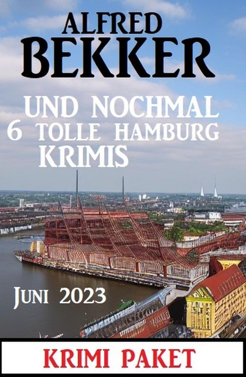 Produktbild: Und nochmal 6 tolle Hamburg Krimis Juni 2023: Krimi Paket