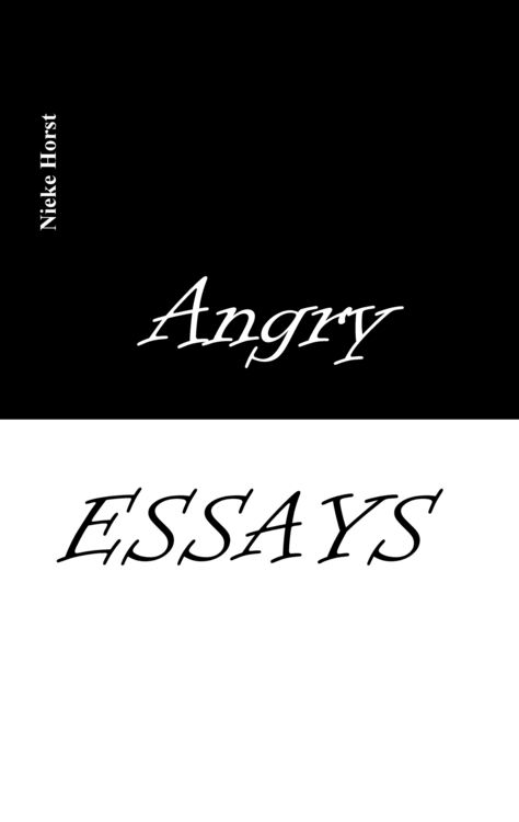 Produktbild: Angry Essays - Alcohol addiction, Abuse, Autism, Church, Lawlessness, Assaults, Zen, Christianity, Psychotherapy, Addiction therapy, Analogue, Autism