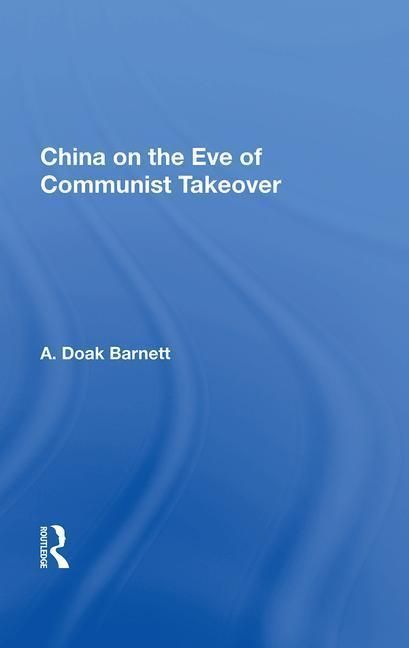Produktbild: Barnett, A: China On The Eve Of Communist Takeover