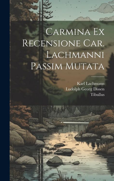 Produktbild: Carmina Ex Recensione Car. Lachmanni passim mutata