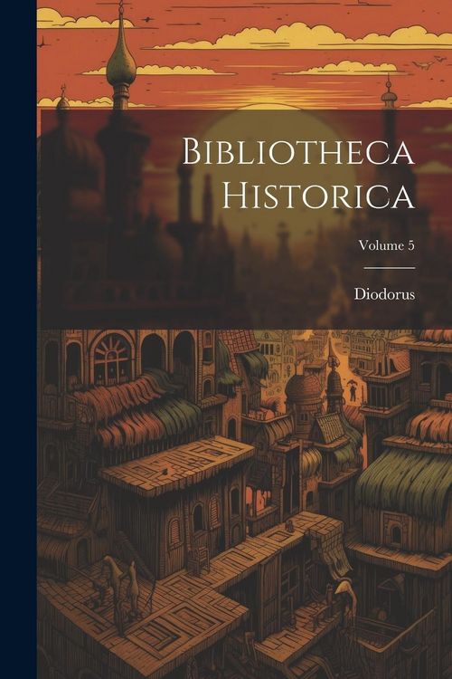 Produktbild: Bibliotheca Historica; Volume 5
