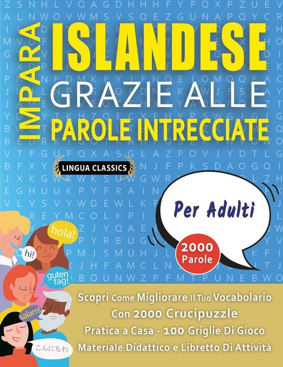 Produktbild: IMPARA ISLANDESE GRAZIE ALLE PAROLE INTRECCIATE - PER ADULTI - Scopri Come Migliorare Il Tuo Vocabolario Con 2000 Crucipuzzle e Pratica a Casa - 100 Griglie Di Gioco - Materiale Didattico e Libretto Di Attivit&agrave;