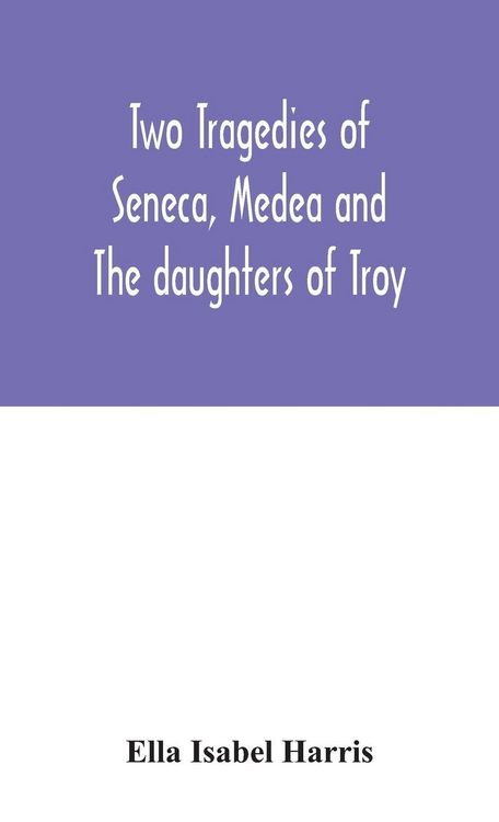 Produktbild: Two Tragedies Of Seneca, Medea And The Daughters Of Troy