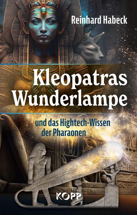 Produktbild: Kleopatras Wunderlampe und das Hightech-Wissen der Pharaonen