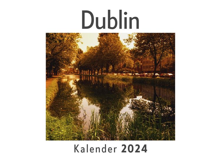 Produktbild: Dublin (Wandkalender 2024, Kalender DIN A4 quer, Monatskalender im Querformat mit Kalendarium, Das perfekte Geschenk)