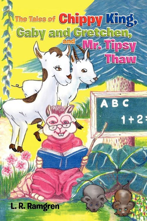 Produktbild: The Tales of Chippy King, Gaby and Gretchen, and Mr. Tipsy Thaw