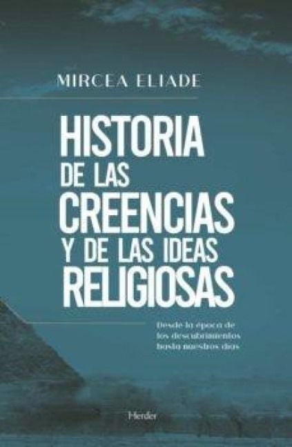 Produktbild: Historia de las creencias y de las ideas religiosas : desde la &eacute;poca de los descubrimientos hasta nuestros d&iacute;as