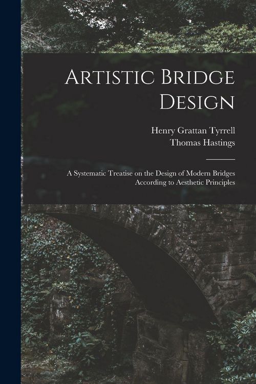 Produktbild: Artistic Bridge Design [microform]: a Systematic Treatise on the Design of Modern Bridges According to Aesthetic Principles