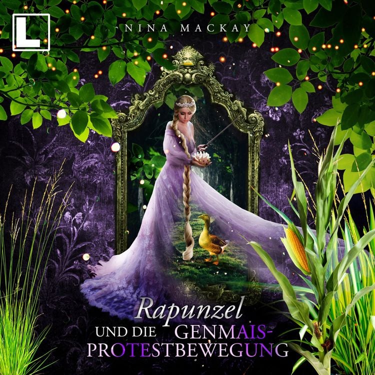 Produktbild: Rapunzel und die Genmais-Protestbewegung