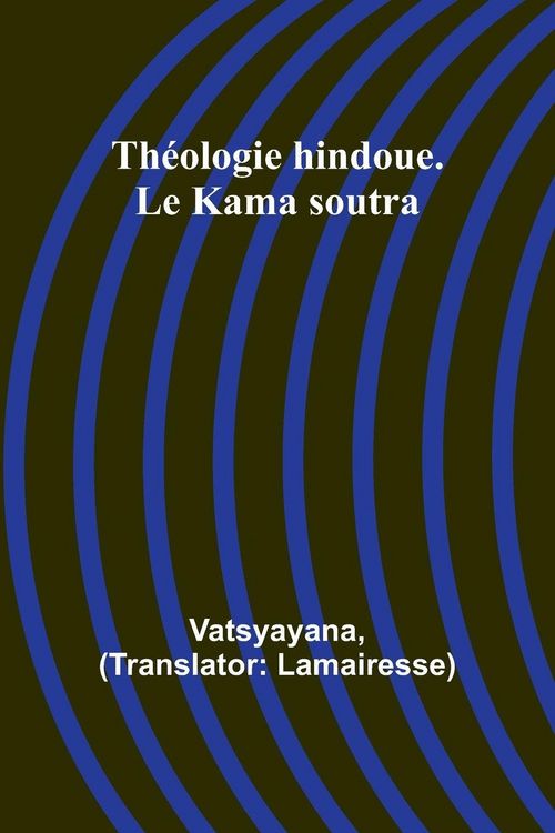Produktbild: Th&eacute;ologie hindoue. Le Kama soutra