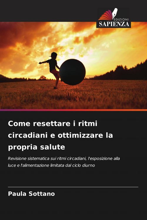 Produktbild: Sottano, P: Come resettare i ritmi circadiani e ottimizzare