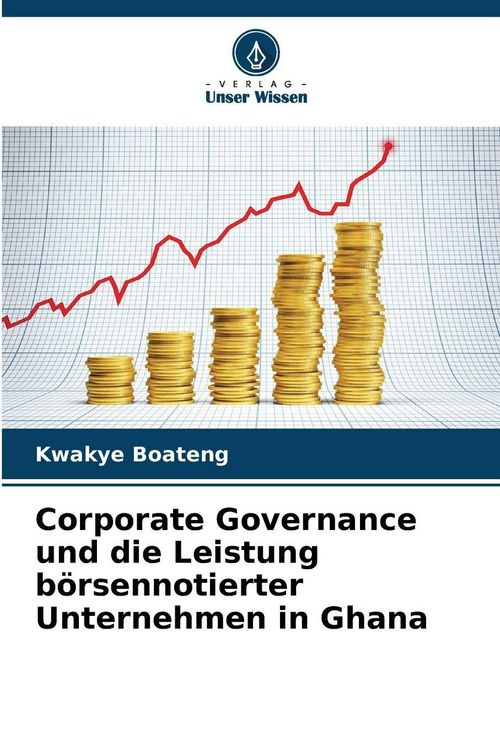Produktbild: Corporate Governance und die Leistung b&ouml;rsennotierter Unternehmen in Ghana