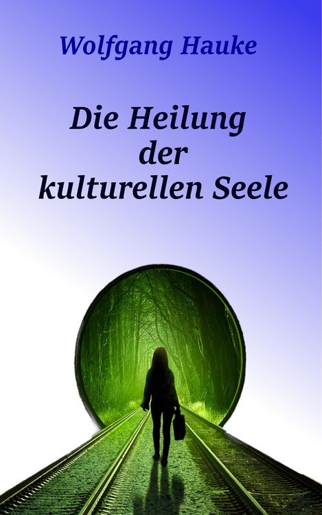 Produktbild: Die Heilung der kulturellen Seele