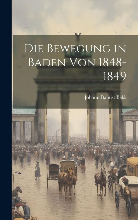 Produktbild: Die Bewegung in Baden von 1848-1849