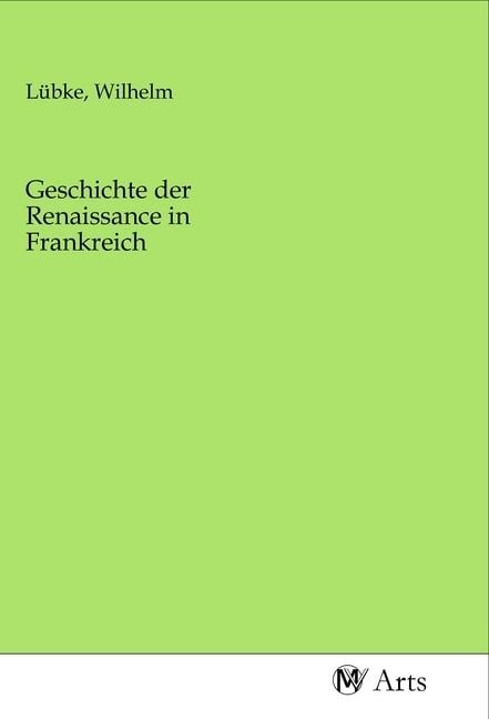 Produktbild: Geschichte der Renaissance in Frankreich