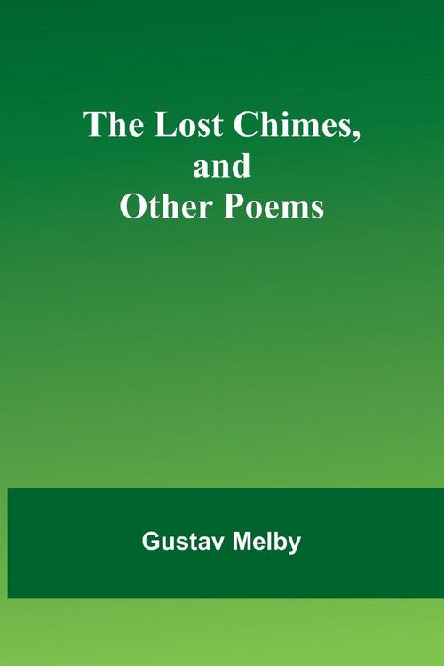 Produktbild: The lost chimes, and other poems