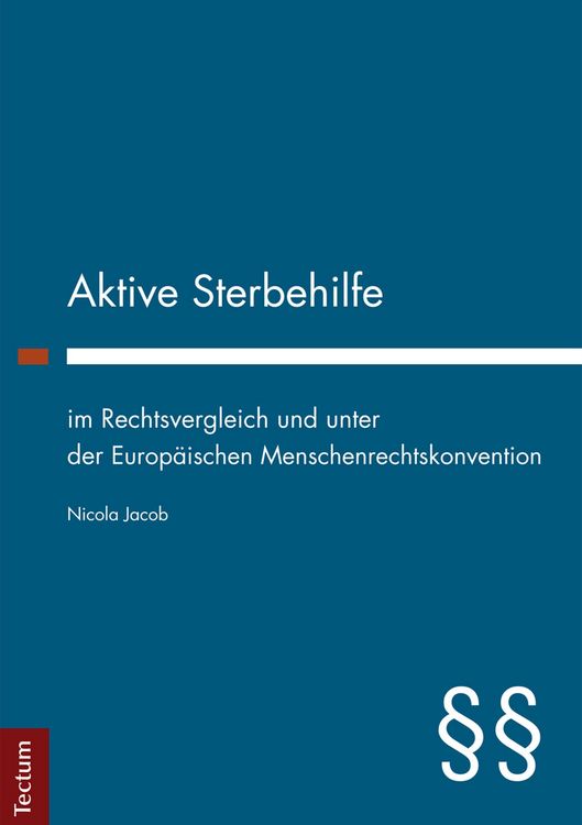 Produktbild: Aktive Sterbehilfe im Rechtsvergleich und unter der Europ&auml;ischen Menschenrechtskonvention