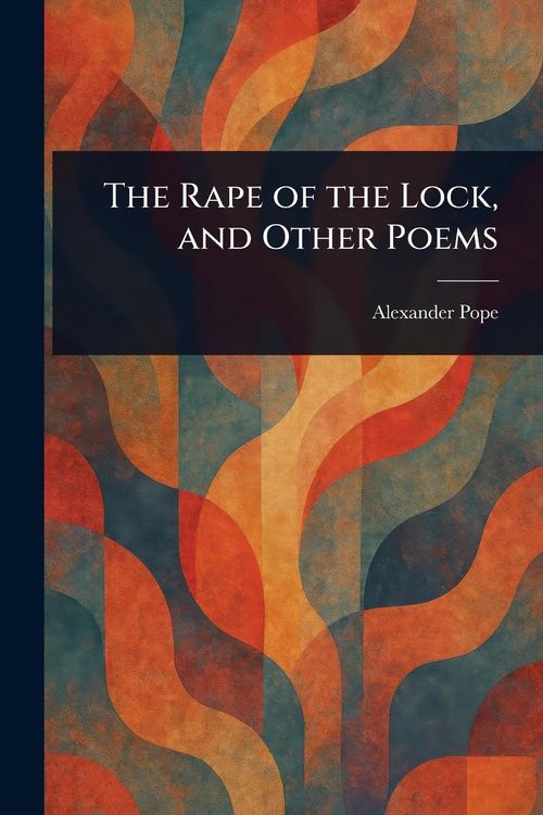 Produktbild: The Rape of the Lock, and Other Poems