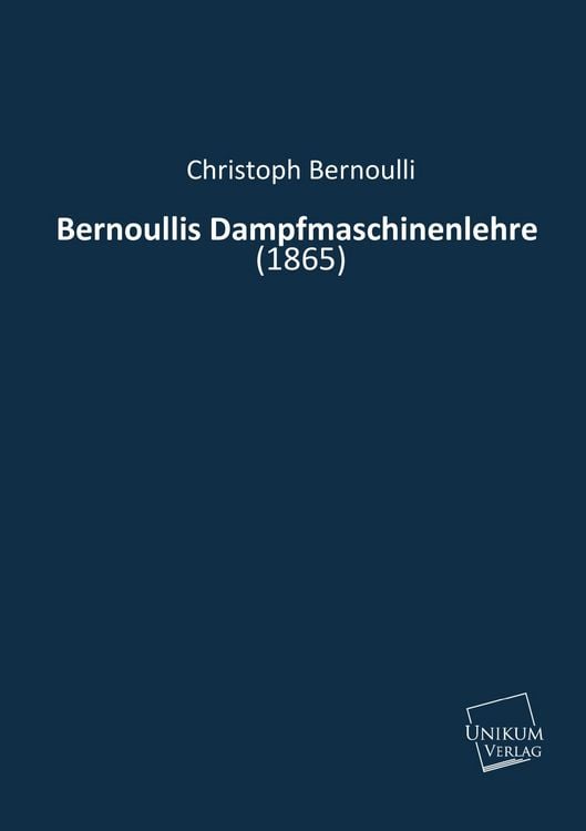 Produktbild: Bernoulli, C: Bernoullis Dampfmaschinenlehre