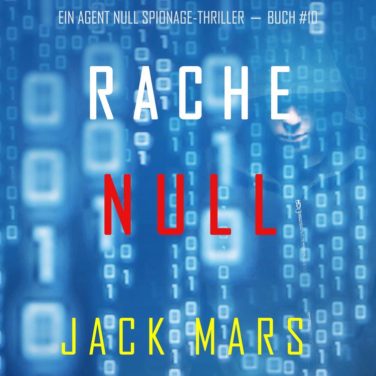 Produktbild: Rache Null (Ein Agent Null Spionage-Thriller &mdash; Buch #10)