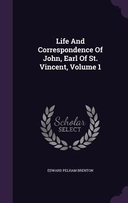 Produktbild: Life and Correspondence of John, Earl of St. Vincent, Volume 1
