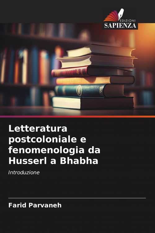 Produktbild: Letteratura postcoloniale e fenomenologia da Husserl a Bhabha