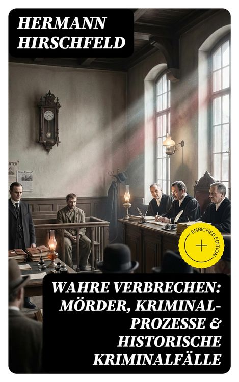 Produktbild: Wahre Verbrechen: M&ouml;rder, Kriminal-Prozesse & Historische Kriminalf&auml;lle