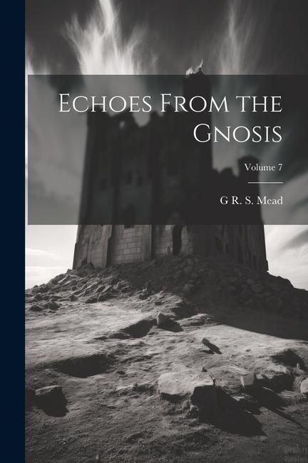 Produktbild: Echoes From the Gnosis; Volume 7