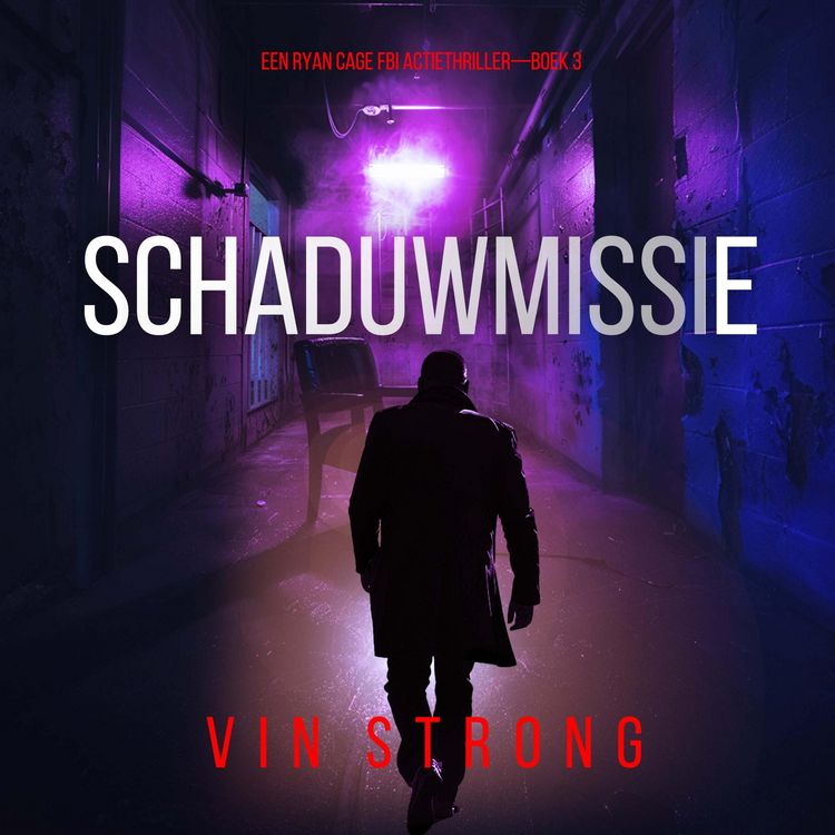 Produktbild: Schaduwmissie (Een Ryan Cage FBI Actiethriller&mdash;Boek 3)