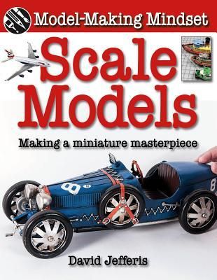 Produktbild: Scale Models: Making a Miniature Masterpiece