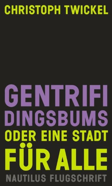 Bild vom Artikel Gentrifidingsbums oder Eine Stadt für alle vom Autor Christoph Twickel