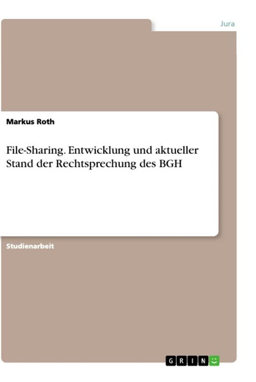Produktbild: File-Sharing. Entwicklung und aktueller Stand der Rechtsprechung des BGH
