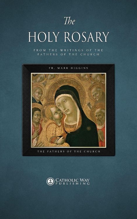 Produktbild: The Holy Rosary, from the Writings of the Fathers of the Church