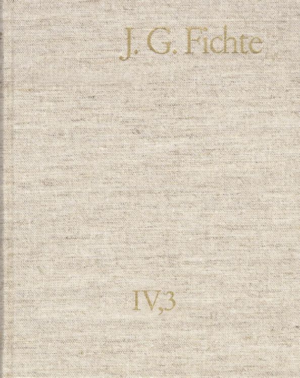 Produktbild: Johann Gottlieb Fichte: Gesamtausgabe / Reihe IV: Kollegnachschriften. Band 3: Kollegnachschriften 1794-1799