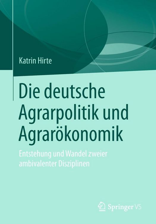 Produktbild: Die deutsche Agrarpolitik und Agrar&ouml;konomik
