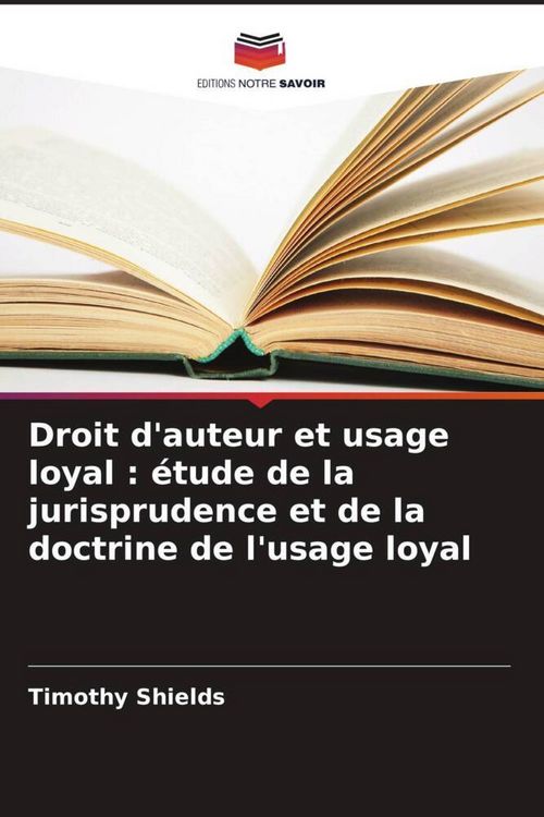 Produktbild: Droit d'auteur et usage loyal : &eacute;tude de la jurisprudence et de la doctrine de l'usage loyal