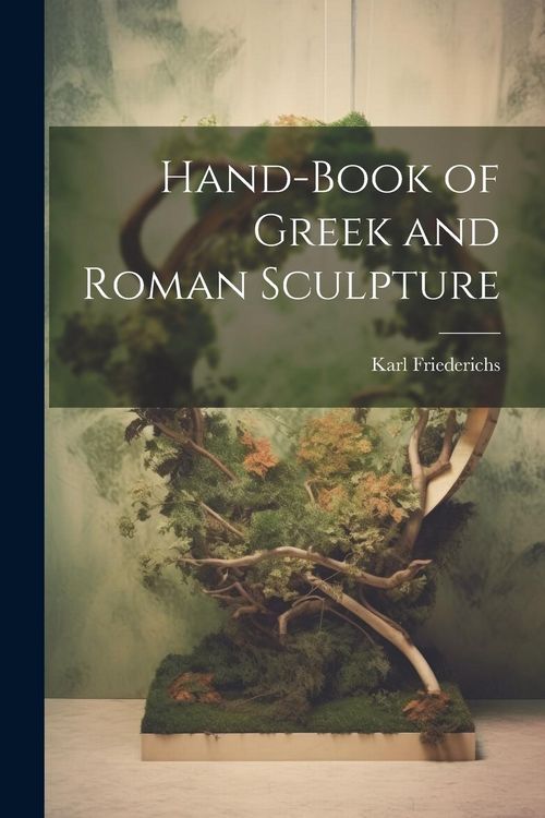 Produktbild: Hand-Book of Greek and Roman Sculpture
