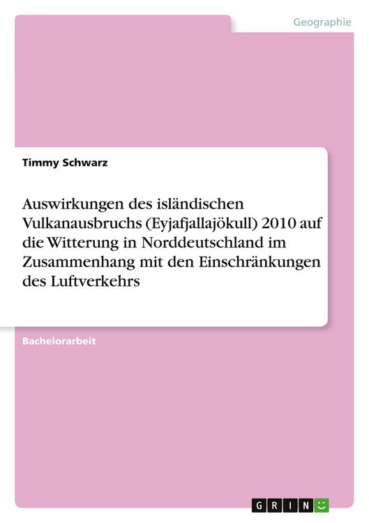 Produktbild: Auswirkungen des isl&auml;ndischen Vulkanausbruchs (Eyjafjallaj&ouml;kull) 2010 auf die Witterung in Norddeutschland im Zusammenhang mit den Einschr&auml;nkungen des Luftverkehrs