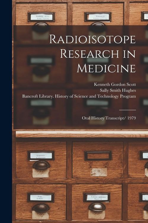 Produktbild: Radioisotope Research in Medicine: Oral History Transcript/ 1979