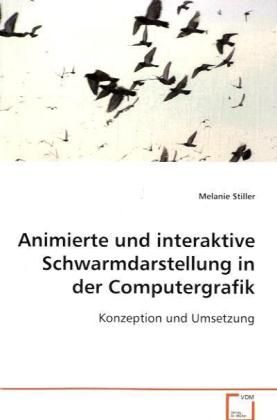 Produktbild: Stiller, M: Animierte und interaktive Schwarmdarstellung in