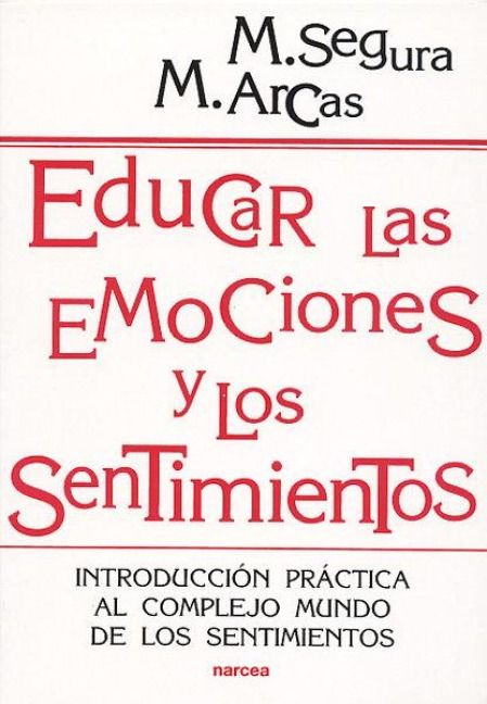 Produktbild: Educar las emociones y los sentimientos : introducci&oacute;n pr&aacute;ctica al complejo mundo de los sentimientos