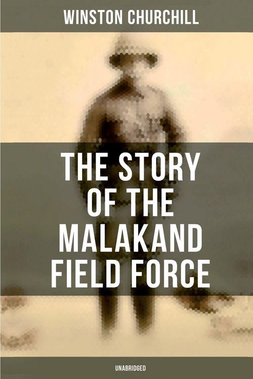 Produktbild: The Story of the Malakand Field Force (Unabridged)