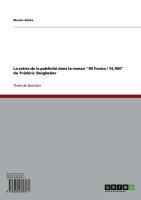 Produktbild: La satire de la publicit&eacute; dans le roman "99 Francs / 14,99EUR" de Fr&eacute;d&eacute;ric Beigbeder